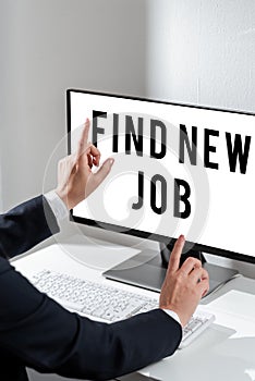 Text sign showing Find New Job. Business overview Searching for new career opportunities Solution to unemployment Man