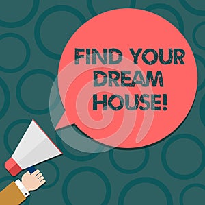 Text sign showing Find Your Dream House. Conceptual photo Searching for the perfect property home apartment Hu analysis