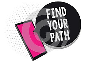 Text sign showing Find Your Path. Conceptual photo Search for a way to success Motivation Inspiration Cell phone receiving text me