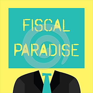 Text sign showing Fiscal Paradise. Conceptual photo The waste of public money is a great concern topic
