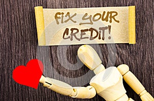 Text sign showing Fix Your Credit. Conceptual photo Bad Score Rating Avice Fix Improvement Repair written on Sticky Note Love Hear