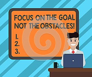 Text sign showing Focus On The Goal Not The Obstacles. Conceptual photo Be determined to accomplish objectives Blank
