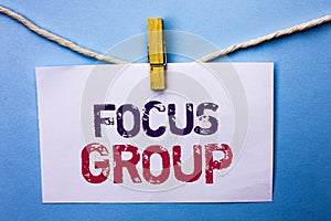 Text sign showing Focus Group. Conceptual photo Interactive Concentrating Planning Conference Survey Focused written on White Note