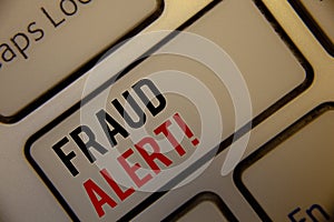 Text sign showing Fraud Alert Motivational Call. Conceptual photos Security Message Fraudulent activity suspected