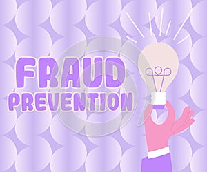 Text sign showing Fraud Prevention. Word for to secure the enterprise and its processes against hoax