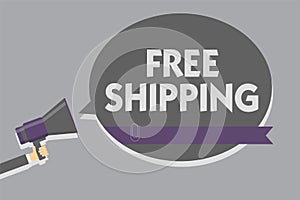 Text sign showing Free Shipping. Conceptual photo Freight Cargo Consignment Lading Payload Dispatch Cartage Man holding megaphone