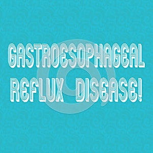 Text sign showing Gastroesophageal Reflux Disease. Conceptual photo digestive disorder Burning chest pain Halftone