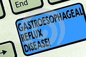 Text sign showing Gastroesophageal Reflux Disease. Conceptual photo digestive disorder Burning chest pain Keyboard key