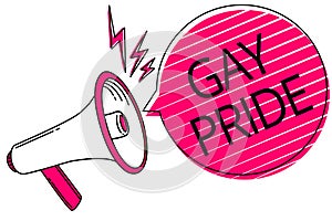 Text sign showing Gay Pride. Conceptual photo Dignity of an idividual that belongs to either a man or woman Megaphone loudspeaker