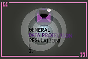 Text sign showing General Data Protection Regulation. Conceptual photo Information media security protective Open