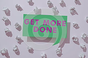 Text sign showing Get More Done. Business showcase Checklist Organized Time Management Start Hardwork Act