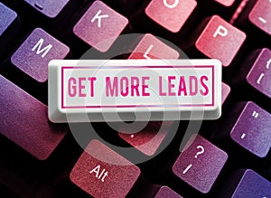 Text sign showing Get More Leads. Business concept Inbound Marketing Process of attracting prospective buyer