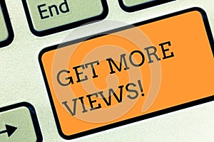 Text sign showing Get More Views. Conceptual photo Increase web traffic optimise blog strategy analyse digitally