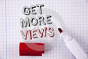 Text sign showing Get More Views. Conceptual photo Increase web traffic optimise blog strategy analyse digitally written on Notebo