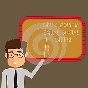 Text sign showing Girls Power Equal Social Rights. Conceptual photo Feminism men and women gender equality Man Standing
