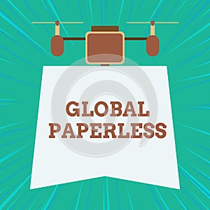 Text sign showing Global Paperless. Conceptual photo going for technology methods like email instead of paper Drone