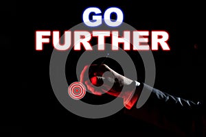 Text sign showing Go Further. Word Written on To move to a greater distance or overcome your limitations Businessman