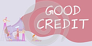 Text sign showing Good Credit. Conceptual photo borrower has a relatively high credit score and safe credit risk