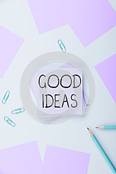 Text sign showing Good Ideas. Business idea nice formulated thought or opinion Best possible course of action