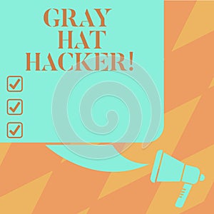 Text sign showing Gray Hat Hacker. Conceptual photo Computer security expert who may sometimes violate laws Color