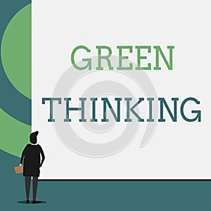 Text sign showing Green Thinking. Conceptual photo Taking ction to make environmental responsibility a reality Back view