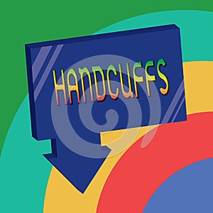 Text sign showing Handcuffs. Conceptual photo Pair of lockable linked metal rings for securing a prisoner