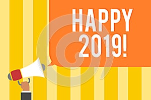Text sign showing Happy 2019. Conceptual photo time or day at which a new calendar year begin from now Man holding megaphone louds