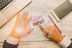 Text sign showing Happy Friday. Conceptual photo Greetings on Fridays because it is the end of the work week.