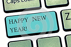 Text sign showing Happy New Year. Conceptual photo Greeting Celebrating Holiday Fresh Start Best wishes Keyboard key