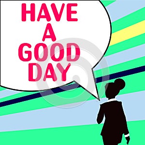 Text sign showing Have A Good Day. Internet Concept Nice gesture positive wishes Greeting Enjoy Be happy