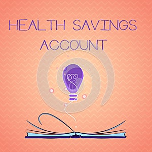 Text sign showing Health Savings Account. Conceptual photo users with High Deductible Health Insurance Policy