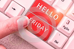 Text sign showing Hello Friday. Conceptual photo Greetings on Fridays because it is the end of the work week