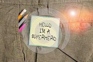 Text sign showing Hello I M A Superhero. Conceptual photo Believing in yourself Selfconfidence Introduction Writing