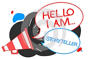 Text sign showing Hello I Am... Storyteller. Conceptual photo introducing yourself as novels article writer Megaphone loudspeaker