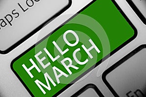 Text sign showing Hello March. Conceptual photo musical composition usually in duple or quadruple with beat Keyboard green key Int