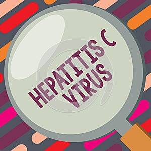 Text sign showing Hepatitis C Virus. Conceptual photo Infective agent that causes viral hepatitis disease