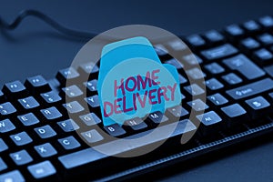 Text sign showing Home Delivery. Business approach All checkout items are directly sent to the buyer s is home Typing