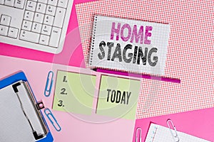 Text sign showing Home Staging. Conceptual photo Act of preparing a private residence for sale in the market Writing photo