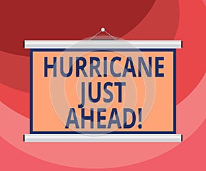 Text sign showing Hurricane Just Ahead. Conceptual photo violent tropical cyclone is approaching to hit the land Blank Portable