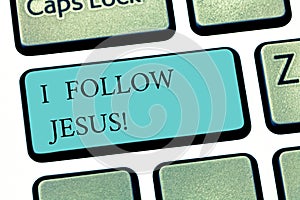 Text sign showing I Follow Jesus. Conceptual photo Religious demonstrating with lot of faith Love for God Spirituality Keyboard