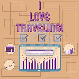 Text sign showing I Love Traveling. Conceptual photo admire make journey typically of some length with vehicle Digital