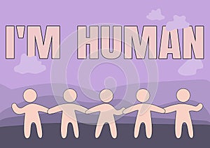 Text sign showing I M Human. Business idea used for saying someone has been weak in the ways and got mistake Five