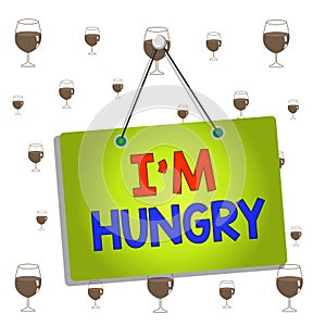 Text sign showing I M Hungry. Conceptual photo having a strong wish or desire for something to put on stomach Colored