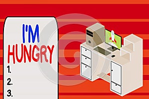 Text sign showing I M Hungry. Conceptual photo having a strong wish or desire for something to put on stomach Working