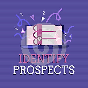 Text sign showing Identify Prospects. Conceptual photo Possible client Ideal Customer Prospective Donors