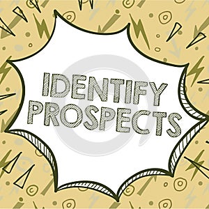 Text sign showing Identify ProspectsPossible client Ideal Customer Prospective Donors. Word Written on Possible client