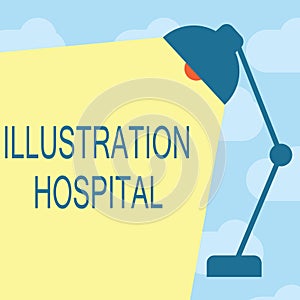 Text sign showing Illustration Hospital. Conceptual photo unique Applied Art of Medical Institution and Practice