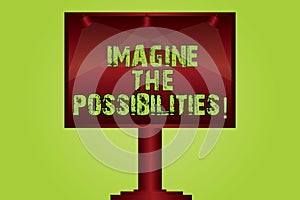 Text sign showing Imagine The Possibilities. Conceptual photo sense that something is able to happen soon Blank Lamp Lighted Color