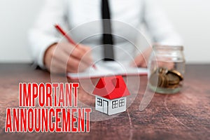 Text sign showing Important Announcement. Concept meaning spoken statement that tells showing about something New home