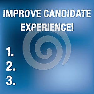 Text sign showing Improve Candidate Experience. Conceptual photo Develop jobseekers feeling during recruitment Blurry